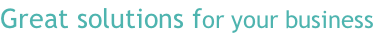 Great solutions for your business